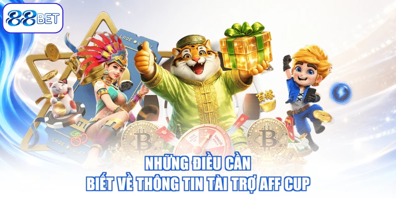 Những Điều Cần Biết Về Thông Tin Tài Trợ AFF CUP